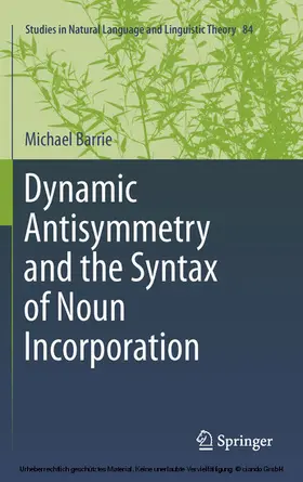 Barrie |  Dynamic Antisymmetry and the Syntax of Noun Incorporation | eBook | Sack Fachmedien