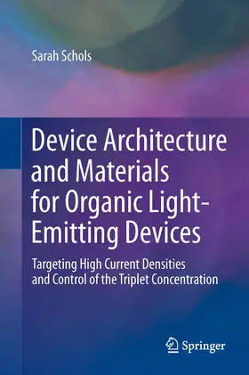 Schols |  Device Architecture and Materials for Organic Light-Emitting Devices | eBook | Sack Fachmedien