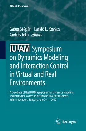 Stépán / Kovács / Tóth |  IUTAM Symposium on Dynamics Modeling and Interaction Control in Virtual and Real Environments | eBook | Sack Fachmedien
