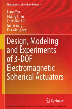 Yan / Chen / Lim |  Design, Modeling and Experiments of 3-DOF Electromagnetic Spherical Actuators | eBook | Sack Fachmedien