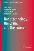 Hays / Bennett / Robert |  Nanotechnology, the Brain, and the Future | Buch |  Sack Fachmedien