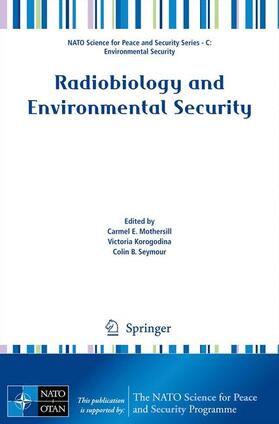 Mothersill / Seymour / Korogodina |  Radiobiology and Environmental Security | Buch |  Sack Fachmedien