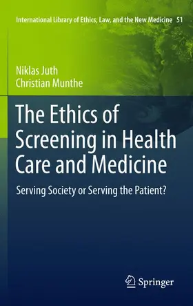 Munthe / Juth |  The Ethics of Screening in Health Care and Medicine | Buch |  Sack Fachmedien