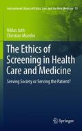 Munthe / Juth |  The Ethics of Screening in Health Care and Medicine | Buch |  Sack Fachmedien