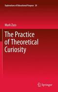 Zuss |  The Practice of Theoretical Curiosity | Buch |  Sack Fachmedien