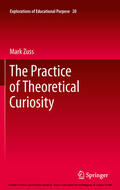 Zuss |  The Practice of Theoretical Curiosity | eBook | Sack Fachmedien