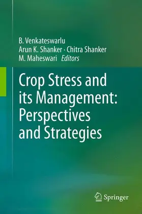 Venkateswarlu / Shanker / Maheswari |  Crop Stress and its Management: Perspectives and Strategies | Buch |  Sack Fachmedien