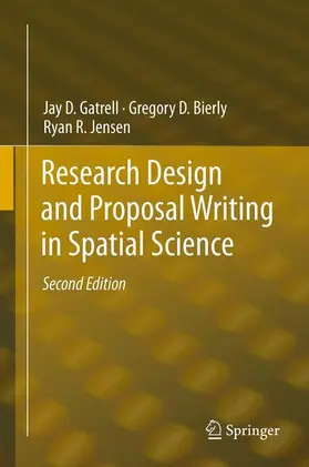 Gatrell / Jensen / Bierly |  Research Design and Proposal Writing in Spatial Science | Buch |  Sack Fachmedien