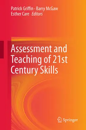 Griffin / Care / McGaw |  Assessment and Teaching of 21st Century Skills | Buch |  Sack Fachmedien
