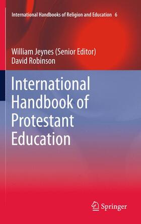 Robinson / Jeynes | International Handbook of Protestant Education | Buch | 978-94-007-2386-3 | sack.de