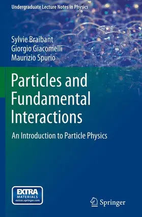 Braibant / Spurio / Giacomelli |  Particles and Fundamental Interactions | Buch |  Sack Fachmedien