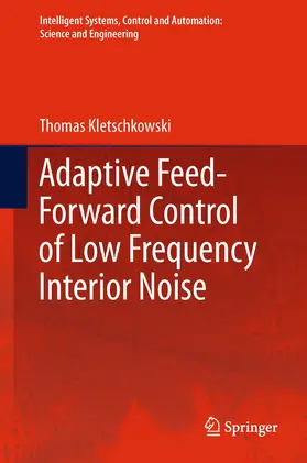 Kletschkowski |  Adaptive Feed-Forward Control of Low Frequency Interior Noise | Buch |  Sack Fachmedien