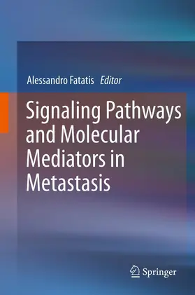 Fatatis |  Signaling Pathways and Molecular Mediators in Metastasis | eBook | Sack Fachmedien