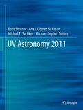 Shustov / Dopita / Gómez de Castro |  UV Astronomy 2011 | Buch |  Sack Fachmedien