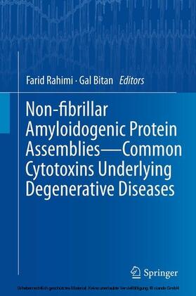 Rahimi / Bitan | Non-fibrillar Amyloidogenic Protein Assemblies - Common Cytotoxins Underlying Degenerative Diseases | E-Book | sack.de