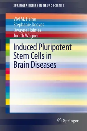 Heine / Dooves / Holmes |  Induced Pluripotent Stem Cells in Brain Diseases | Buch |  Sack Fachmedien