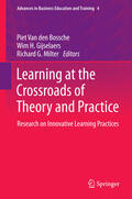 Van den Bossche / Gijselaers / Milter |  Learning at the Crossroads of Theory and Practice | eBook | Sack Fachmedien