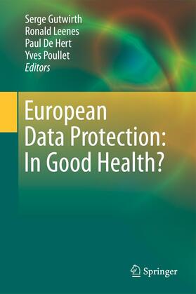 Gutwirth / Poullet / Leenes | European Data Protection: In Good Health? | Buch | 978-94-007-2902-5 | sack.de