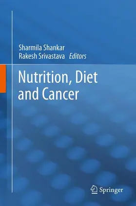 Shankar / Srivastava |  Nutrition, Diet and Cancer | Buch |  Sack Fachmedien