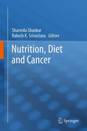 Shankar / Srivastava |  Nutrition, Diet and Cancer | eBook | Sack Fachmedien
