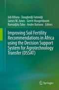 Kihara / Fatondji / Bationo |  Improving Soil Fertility Recommendations in Africa using the Decision Support System for Agrotechnology Transfer (DSSAT) | Buch |  Sack Fachmedien