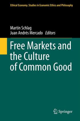 Schlag / Mercado |  Free Markets and the Culture of Common Good | eBook | Sack Fachmedien