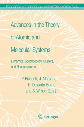 Piecuch / Maruani / Delgado-Barrio |  Advances in the Theory of Atomic and Molecular Systems | Buch |  Sack Fachmedien