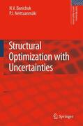 Neittaanmäki / Banichuk |  Structural Optimization with Uncertainties | Buch |  Sack Fachmedien