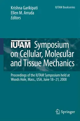 Arruda / Garikipati |  IUTAM Symposium on Cellular, Molecular and Tissue Mechanics | Buch |  Sack Fachmedien