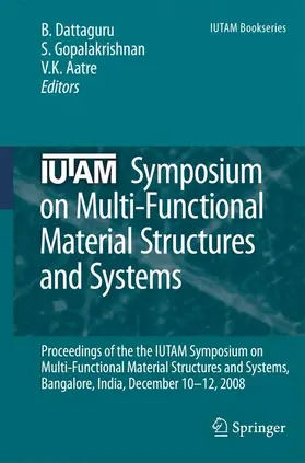 Dattaguru / Aatre / Gopalakrishnan |  IUTAM Symposium on Multi-Functional Material Structures and Systems | Buch |  Sack Fachmedien