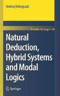 Indrzejczak |  Natural Deduction, Hybrid Systems and Modal Logics | Buch |  Sack Fachmedien