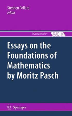 Pollard | Essays on the Foundations of Mathematics by Moritz Pasch | Buch | 978-94-007-3314-5 | sack.de