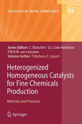 Liguori / Barbaro |  Heterogenized Homogeneous Catalysts for Fine Chemicals Production | Buch |  Sack Fachmedien