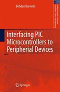 Borowik |  Interfacing PIC Microcontrollers to Peripherial Devices | Buch |  Sack Fachmedien