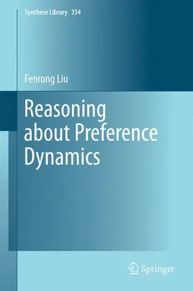 Liu |  Reasoning about Preference Dynamics | Buch |  Sack Fachmedien