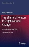 van der Ven |  The Shame of Reason in Organizational Change | Buch |  Sack Fachmedien