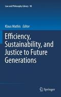 Mathis |  Efficiency, Sustainability, and Justice to Future Generations | Buch |  Sack Fachmedien