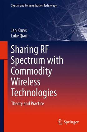 Qian / Kruys | Sharing RF Spectrum with Commodity Wireless Technologies | Buch | 978-94-007-3782-2 | sack.de