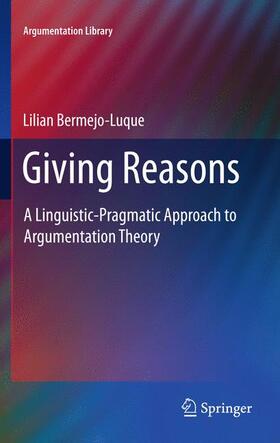Bermejo Luque | Giving Reasons | Buch | 978-94-007-3784-6 | sack.de
