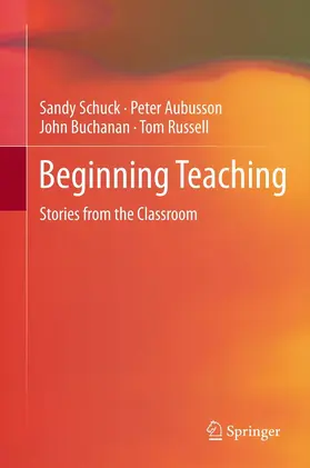 Schuck / Aubusson / Buchanan |  Beginning Teaching | eBook | Sack Fachmedien