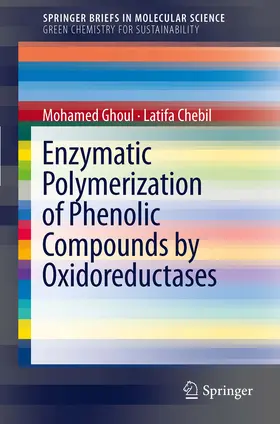 Ghoul / Chebil | Enzymatic polymerization of phenolic compounds by oxidoreductases | E-Book | sack.de