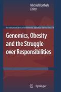 Korthals |  Genomics, Obesity and the Struggle over Responsibilities | Buch |  Sack Fachmedien