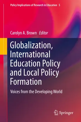 Brown |  Globalization, International Education Policy and Local Policy Formation | eBook | Sack Fachmedien