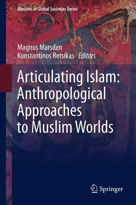 Marsden / Retsikas | Articulating Islam: Anthropological Approaches to Muslim Worlds | E-Book | sack.de