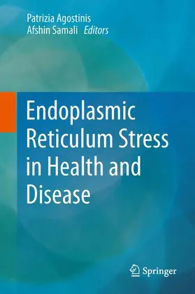 Agostinis / Samali | Endoplasmic Reticulum Stress in Health and Disease | Buch | 978-94-007-4350-2 | www.sack.de