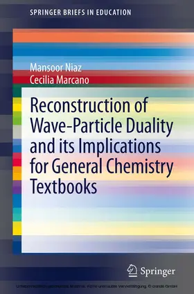 Niaz / Marcano | Reconstruction of Wave-Particle Duality and its Implications for General Chemistry Textbooks | E-Book | sack.de