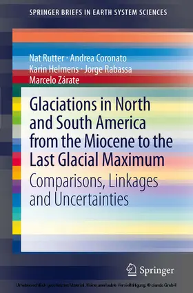 Rutter / Coronato / Helmens | Glaciations in North and South America from the Miocene to the Last Glacial Maximum | E-Book | sack.de