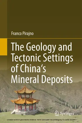 Pirajno | The Geology and Tectonic Settings of China's Mineral Deposits | E-Book | sack.de