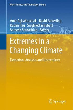AghaKouchak / Easterling / Sorooshian | Extremes in a Changing Climate | Buch | 978-94-007-4478-3 | sack.de