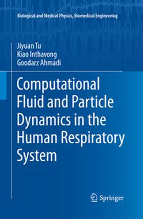 Tu / Ahmadi / Inthavong |  Computational Fluid and Particle Dynamics in the Human Respiratory System | Buch |  Sack Fachmedien
